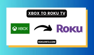 Xbox To Roku TV